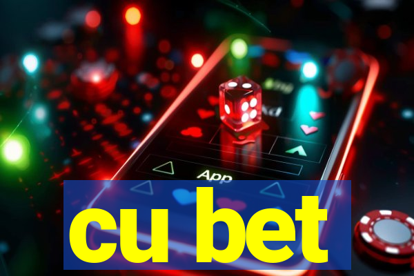 cu bet